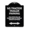 Signmission Parking Restriction No Tractor Trailer Parking Violators Will Be Towed Away at Owner, BS-1824-23372 A-DES-BS-1824-23372 - alternate 1